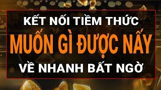 Thôi Miên Tiềm Thức Muốn Gì Được Nấy Thu Hút Tiền Bạc Khách Hàng I Sức Mạnh Tiềm Thức Luật Hấp Dẫn