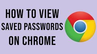 How To Check Saved Passwords on Google Chrome 2023