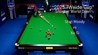 Stan Moody vs Xu Si  2025 "Weide Cup" Snooker World Open