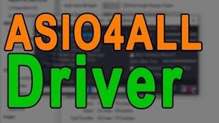 ASIO4ALL Audio Driver Tutorial