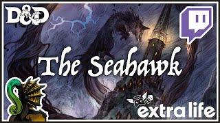 The Seahawk | Part 1 of 2 | Humblewood Adventure | Extra Life D&D Charity Stream