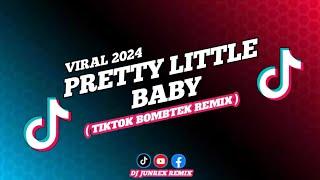 PRETTY LITTLE BABY - TIKTOK VIRAL 2024 ( BOMBTEK REMIX ) Dj Junrex Remix