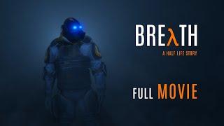 Breath: a Half Life story - Full Movie [S2FM] | ENG SUB