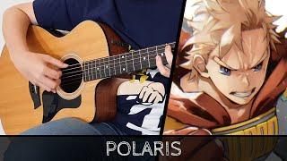 【Boku no Hero Academia Season 4 OP】 Polaris - Fingerstyle Guitar Cover