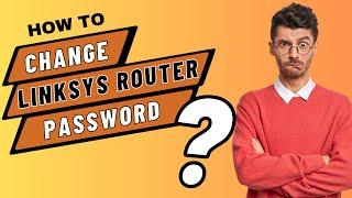 How to Change Linksys Router Password