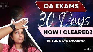 30 Days enough to clear CA EXAMS? | How I cleared CA Exams in 30days with a Regular College & Job?