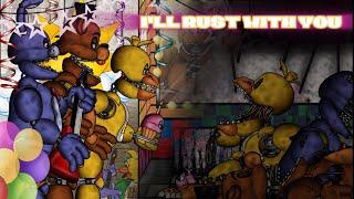 (FNAF/DC2) I'LL RUST WITH YOU