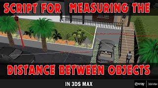 Script For Measuring the Distance Between Objects in 3ds Max 2021