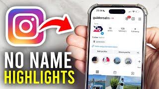 How To Make No Name Instagram Highlights - Full Guide