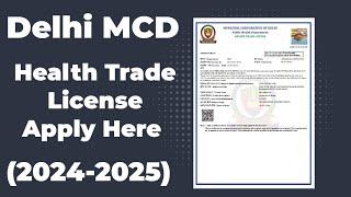 Delhi MCD Health Tarde License Apply Online | MCD Delhi Health Trade License 2024-2025 |