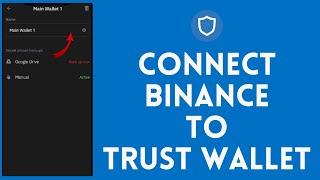 How to Connect Binance to Trust Wallet: Full Guide Easy Step-by-Step!