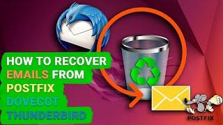 How to Recover Emails from Postfix Server, Dovecot, and Thunderbird Mail Client