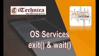 8. OS Services: Process Termination | Exit and Wait | System Calls