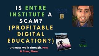 Is Entre Institute A Scam?(Profitable Digital Education?) - Ultimate Walk Through, Pros & Cons, More