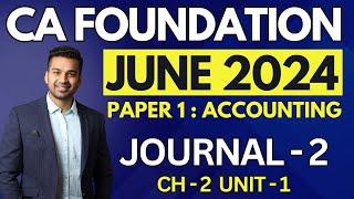 Ch 2 Accounting Process | Unit 1 Journal - 2 | CA Foundation Accounts June 2024 | CA Parag Gupta