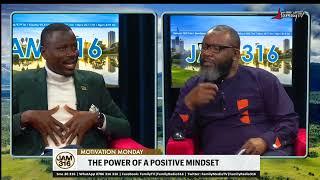 Jam 316 Motivation Monday - 8/12024  (The Power Of A Positive Mindset)