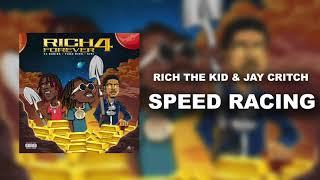 Rich The Kid & Jay Critch - Speed Racing [Official Audio]