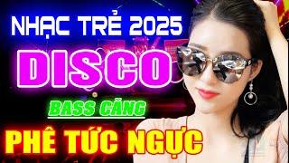 NHẠC SÀN VŨ TRƯỜNG DISCO BỐC LỬA - LK NHẠC TRẺ HAY NHẤT 2025, NHẠC SỐNG REMIX BASS CỰC ĐẬP TỨC NGỰC