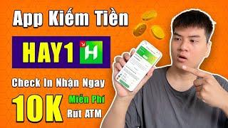 Kiếm Tiền Online 2022 Với App Hay1 - Nhận 10K Miễn Phí, Check In Kiếm Tiền Trên App Hay1 | Đã Rút