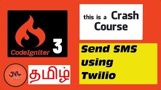 CodeIgniter 3 in Tamil - 23 - How to send SMS using Twilio?