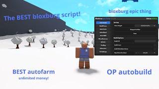 The BEST bloxburg script, autobuild,, op autofarm, no ban (Unlimited money)