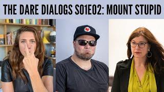 The Dare Dialogues - S01E02: Mount Stupid