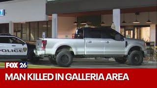 Man killed in Houston's Galleria area