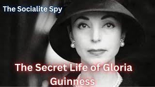 The Secret Life of Gloria Guinness. The Socialite Spy