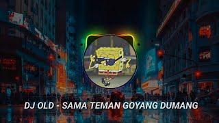 DJ TIKTOK OLD_SAMA TEMAN GOYANG DUMANG _ SLOWED+REVERB