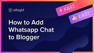 How to Add WhatsApp Chat Widget to Blogger (2021)
