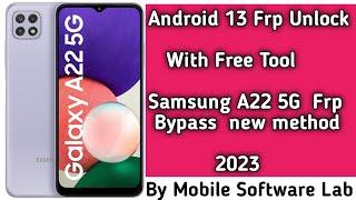 Samsung A22 5G Frp bypass New method | For Android 13 with new Tool || Only for MTK Samsung 2023.