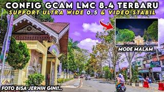 KAMERA HP BISA ULTRA WIDE & VIDEO STABIL | CONFIG GCAM LMC 8.4 TERBARU