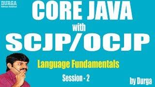 Core Java with OCJP/SCJP: Language Fundamentals Part-2 || Data Types part-1