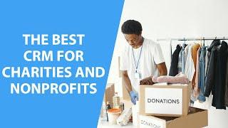 The Best CRM for Charities and Nonprofits