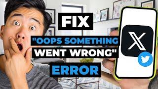 How To Fix "Oops Something Went Wrong" Error On X (Twitter)