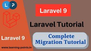 Laravel Migration Complete Tutorial | Laravel 9 | Learning Points