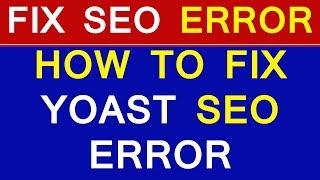 HOW TO FIX YOAST SEO ERROR (PRACTICAL) by Tech Guru Manjit