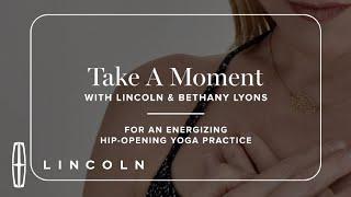 Hip-Opening Yoga with Bethany Lyons | Take A Moment | Lincoln