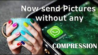 WhatsApp Trick | Send Original High Quality - Full Resolution Photos | Without any COMPRESSION