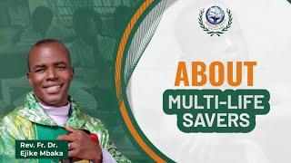 ABOUT MULTI-LIFE SAVERS (A charity organization founded by Rev. Fr. Ejike Mbaka)