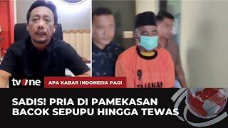 Persoalan Asmara, Pria Tega Bacok Sepupu hingga Tewas | AKIP tvOne