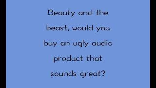 Would you buy an ugly audio product that sounds great?