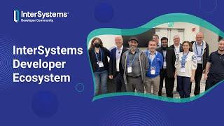 InterSystems Developer Ecosystem @ Global Summit 2022