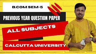 Previous Year Question Papers | Sem-5 | Calcutta University | All Subjects |