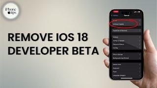 How to Remove iOS 18 Developer Beta From iPhone | Uninstall iOS 18 Beta Update