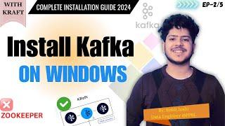 Install APACHE KAFKA ON WINDOWS | Step-by-step Kafka Installation 2024 | EP02