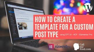 How to create a template for a custom post type using Elementor Pro