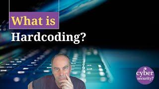 What is hardcoding?