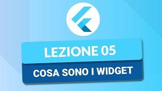 Cosa sono Widget in Flutter? - CORSO FLUTTER TUTORIAL ITA 05