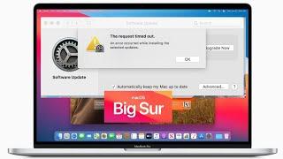 How to Fix The Request Timed Out An Error Occurred while Installing macOS Big Sur